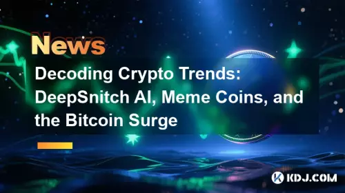암호화 트렌드 디코딩 : Deepsnitch AI, Meme Coins 및 Bitcoin Surge