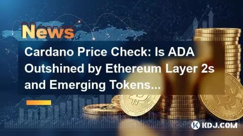 Cardano -Preisprüfung: Ist ADA von Ethereum Layer 2 und aufstrebenden Token übertroffen?
