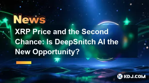 XRP -Preis und die zweite Chance: Ist Deepsnitch ai die neue Chance?