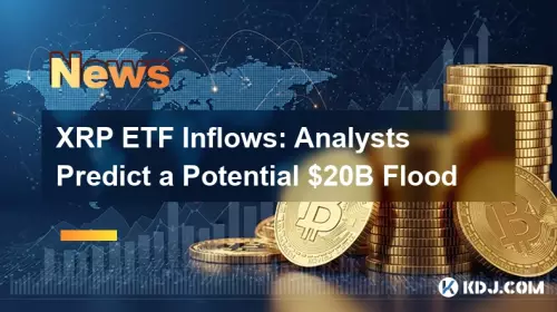 XRP ETF Inflows: Analysts Predict a Potential $20B Flood