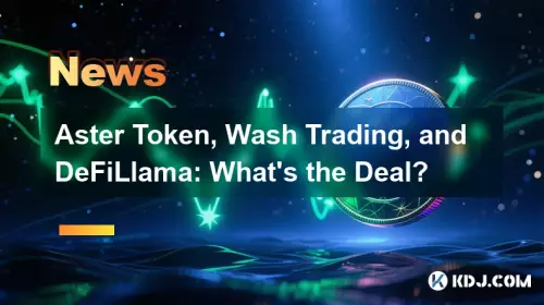Aster Token, Wash Trading et DeFillama: Quel est le problème?