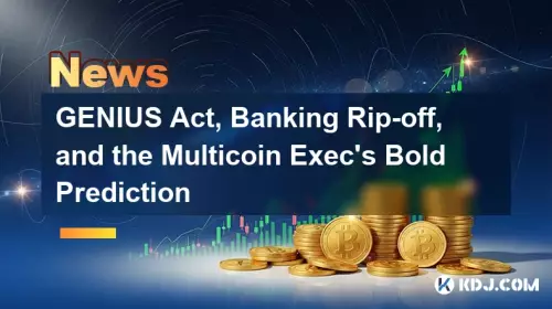 GENIUS Act, Banking Rip-off, and the Multicoin Exec's Bold Prediction