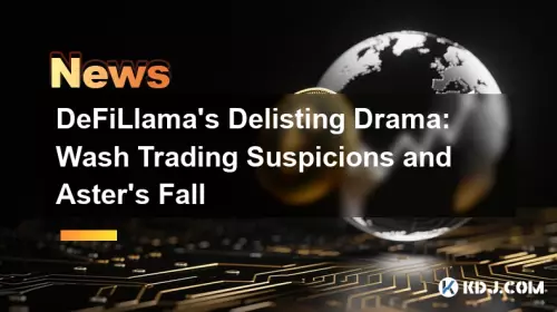 DeFiLlama's Delisting Drama: Wash Trading Suspicions and Aster's Fall