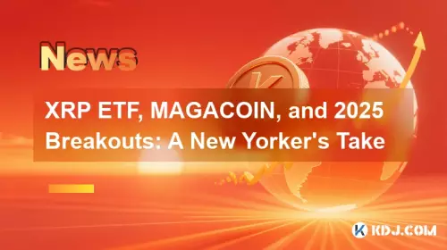 XRP ETF, MAGACOIN, and 2025 Breakouts: A New Yorker's Take