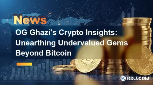 OG Ghazi's Crypto Insights: Unearthing Undervalued Gems Beyond Bitcoin