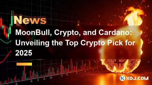 MoonBull, Crypto, and Cardano: Unveiling the Top Crypto Pick for 2025