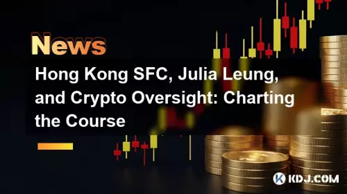 Hong Kong SFC, Julia Leung, and Crypto Oversight: Charting the Course