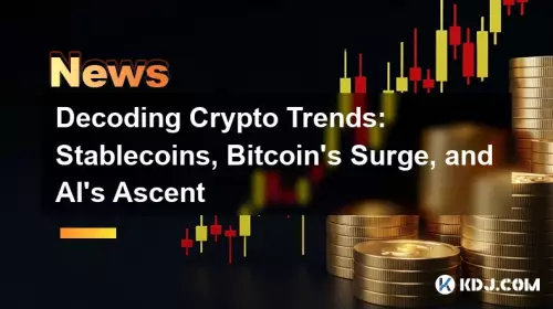 암호화 트렌드 디코딩 : Stablecoin, Bitcoin 's Surge 및 AI의 상승