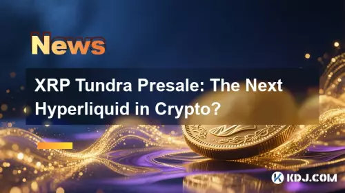 XRP Tundra预售：Crypto中的下一个超液体？