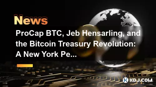Procap BTC, Jeb Hensarling und die Bitcoin Treasury Revolution: Eine New Yorker Perspektive