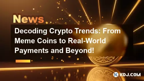 Crypto-Trends decodieren: Von Meme-Münzen bis hin zu zahlreichen Zahlungen in der realen Welt und darüber hinaus!