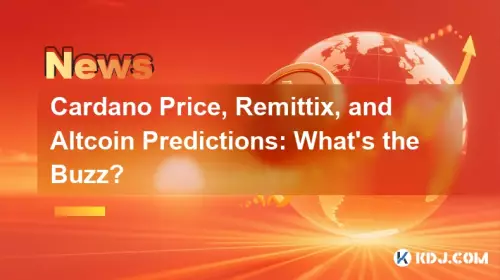 Cardano Price、Remittix、およびAltcoinの予測：バズとは何ですか？