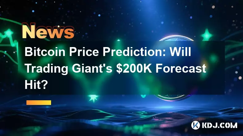 Bitcoin Price Prediction: Wird der 200.000 US -Dollar Prognose des Handelsgiganten eintreten? Bitcoin Price Prediction: Wird der 200.000 US -Dollar Prognose des Handelsgiganten eintreten?