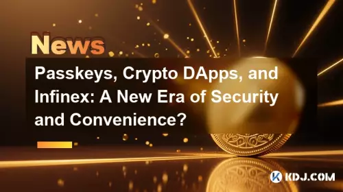 Passkeys, Krypto Dapps und Infinex: Eine neue Ära der Sicherheit und Bequemlichkeit?