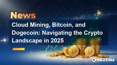 Cloud Mining, Bitcoin und Dogecoin: Navigation in der Krypto -Landschaft im Jahr 2025