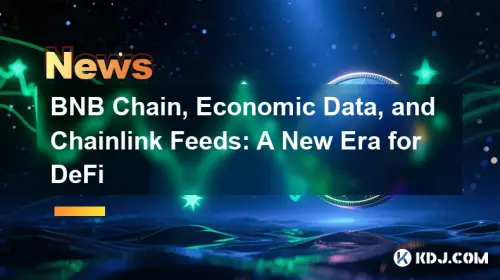 BNB Chain, Economic Data, and Chainlink Feeds: A New Era for DeFi