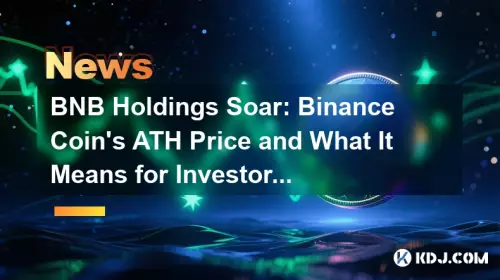 BNB-Bestände steigen: Der ATH-Preis von Binance Coin und was er für Anleger bedeutet BNB-Bestände steigen: Der ATH-Preis von Binance Coin und was er für Anleger bedeutet