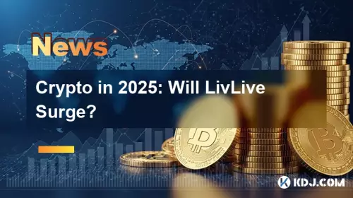Crypto en 2025 : LivLive va-t-il augmenter ? Crypto en 2025 : LivLive va-t-il augmenter ?
