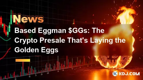 ベースの Eggman $GGs: 金の卵を産む仮想通貨のプレセール