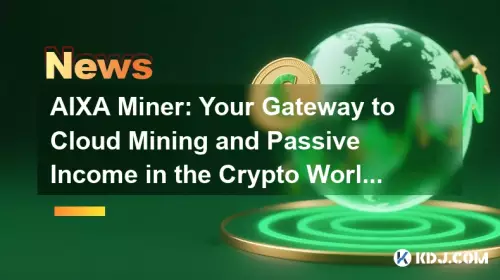 AIXA Miner : votre passerelle vers le cloud mining et les revenus passifs dans le monde de la cryptographie