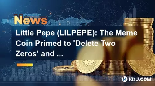 リトル・ペペ (LILPEPE): ミームコインは「ゼロを 2 つ削除」して 2025 年を支配する準備ができている?