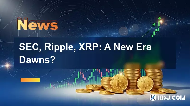 SEC, Ripple, XRP: A New Era Dawns?