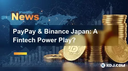 PayPay & Binance Japan: 핀테크 파워 플레이?