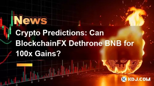 加密货币预测:BlockchainFX 能否以 100 倍的收益取代 BNB? 加密货币预测:BlockchainFX 能否以 100 倍的收益取代 BNB?