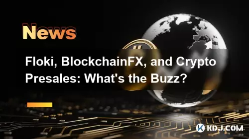 Floki, BlockchainFX, and Crypto Presales: What's the Buzz? Floki, BlockchainFX, and Crypto Presales: What's the Buzz?