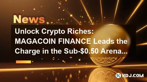 Unlock Crypto Riches: MAGACOIN FINANCE Leads the Charge in the Sub-$0.50 Arena! Unlock Crypto Riches: MAGACOIN FINANCE Leads the Charge in the Sub-$0.50 Arena!