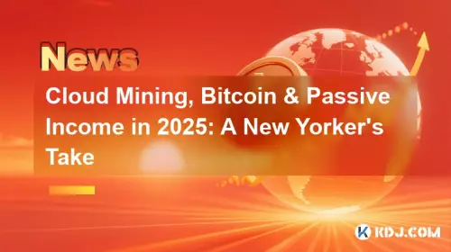 Cloud Mining, Bitcoin & Passive Income in 2025: A New Yorker's Take Cloud Mining, Bitcoin & Passive Income in 2025: A New Yorker's Take