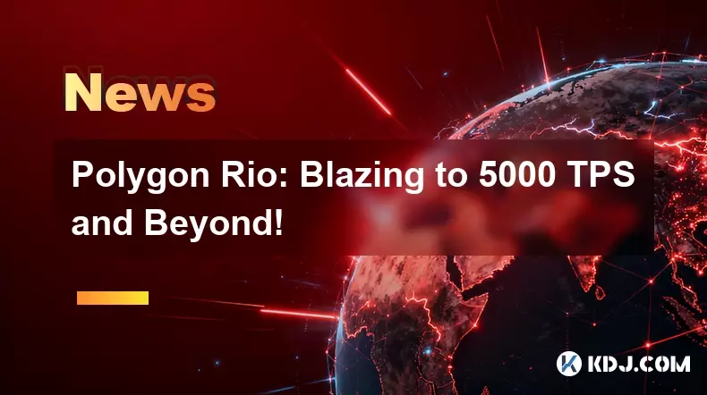 Polygon Rio: rasant auf 5000 TPS und mehr! Polygon Rio: rasant auf 5000 TPS und mehr!
