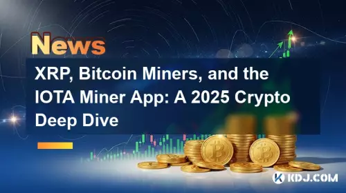 XRP, Bitcoin Miners, and the IOTA Miner App: A 2025 Crypto Deep Dive XRP, Bitcoin Miners, and the IOTA Miner App: A 2025 Crypto Deep Dive