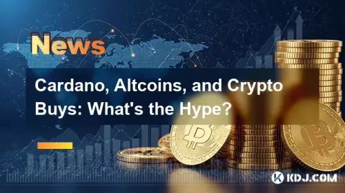 Cardano, Altcoins, and Crypto Buys: What's the Hype? Cardano, Altcoins, and Crypto Buys: What's the Hype?