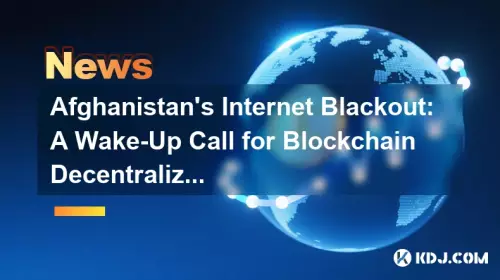 Afghanistan's Internet Blackout: A Wake-Up Call for Blockchain Decentralization Afghanistan's Internet Blackout: A Wake-Up Call for Blockchain Decentralization