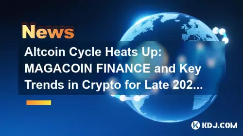 Le cycle Altcoin se réchauffe : MAGACOIN FINANCE et principales tendances de la crypto pour fin 2025 Le cycle Altcoin se réchauffe : MAGACOIN FINANCE et principales tendances de la crypto pour fin 2025