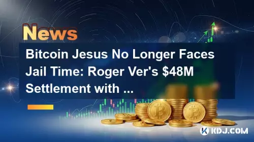 Bitcoin Jesus No Longer Faces Jail Time: Roger Ver's $48M Settlement with the DOJ