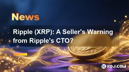 Ripple (XRP): A Seller's Warning from Ripple's CTO? Ripple (XRP): A Seller's Warning from Ripple's CTO?