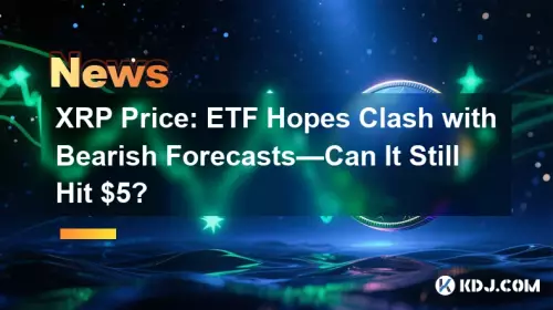 XRP Price: ETF Hopes Clash with Bearish Forecasts—Can It Still Hit $5?