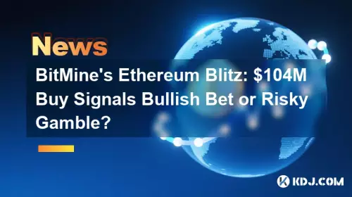 BitMine's Ethereum Blitz: $104M Buy Signals Bullish Bet or Risky Gamble? BitMine's Ethereum Blitz: $104M Buy Signals Bullish Bet or Risky Gamble?