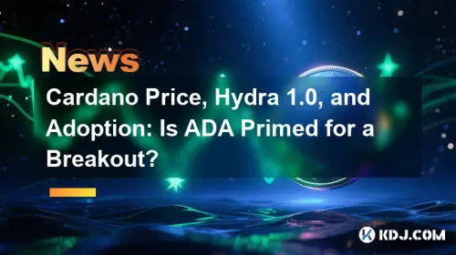 Cardano Price, Hydra 1.0, and Adoption: Is ADA Primed for a Breakout? Cardano Price, Hydra 1.0, and Adoption: Is ADA Primed for a Breakout?