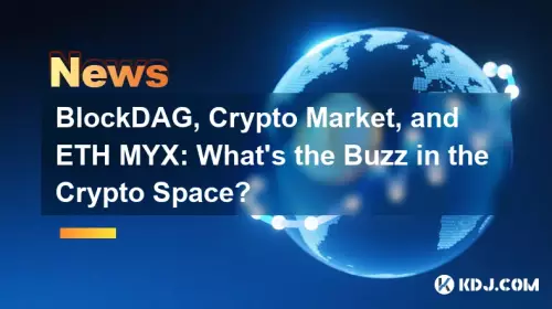 BlockDAG、加密货币市场和 ETH MYX：加密货币领域的热门话题是什么？
