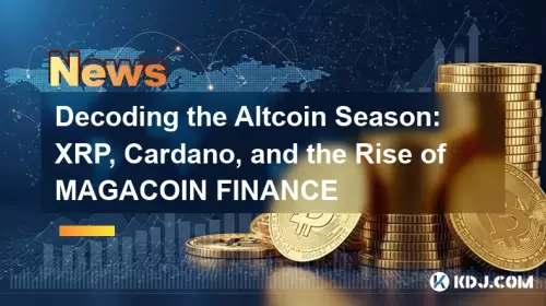Décoder la saison Altcoin : XRP, Cardano et l'essor de MAGACOIN FINANCE Décoder la saison Altcoin : XRP, Cardano et l'essor de MAGACOIN FINANCE