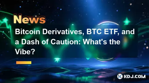Dérivés Bitcoin, ETF BTC et une touche de prudence : quelle est l'ambiance ? Dérivés Bitcoin, ETF BTC et une touche de prudence : quelle est l'ambiance ?