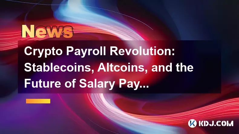 Révolution de la paie crypto : Stablecoins, Altcoins et l'avenir du paiement des salaires