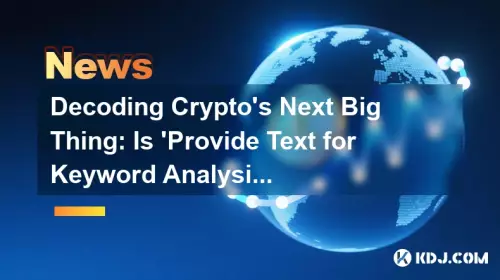 Décoder la prochaine grande nouveauté de la cryptographie : « Fournir du texte pour l'analyse des mots clés » est-il la clé pour débloquer l'or du référencement ? Décoder la prochaine grande nouveauté de la cryptographie : « Fournir du texte pour l'analyse des mots clés » est-il la clé pour débloquer l'or du référencement ?