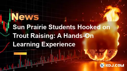 Sun Prairie Students Hooked on Trout Raising: A Hands-On Learning Experience Sun Prairie Students Hooked on Trout Raising: A Hands-On Learning Experience