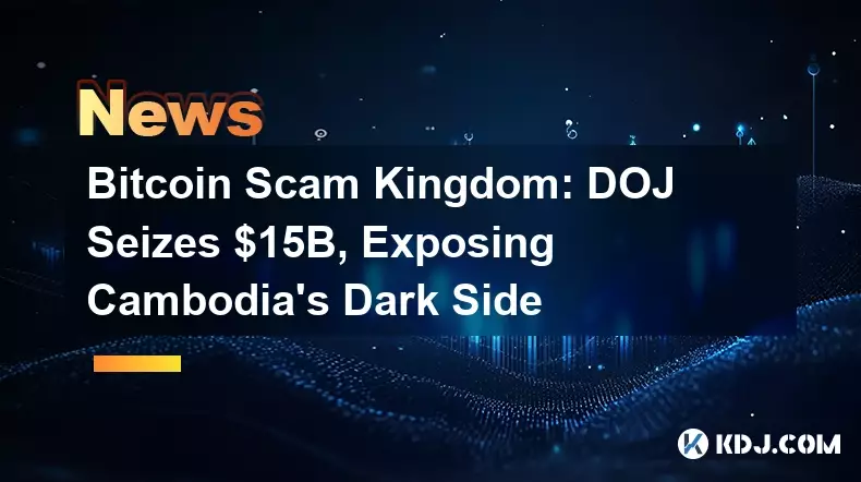 Königreich des Bitcoin-Betrugs: DOJ beschlagnahmt 15 Milliarden US-Dollar und deckt damit Kambodschas dunkle Seite auf Königreich des Bitcoin-Betrugs: DOJ beschlagnahmt 15 Milliarden US-Dollar und deckt damit Kambodschas dunkle Seite auf