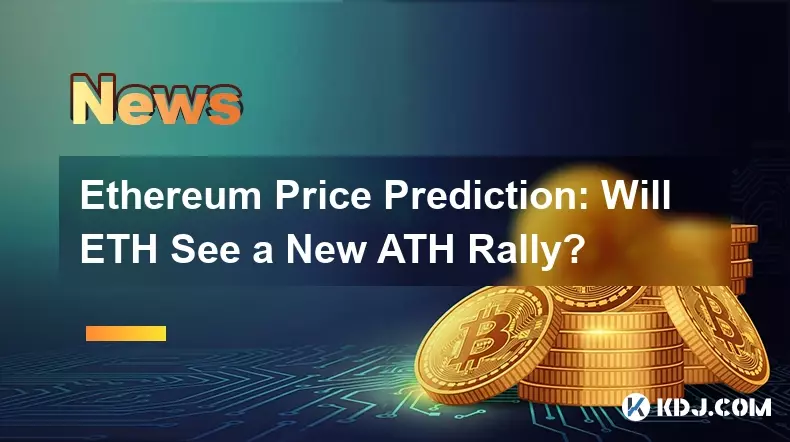 이더리움 가격 예측: ETH가 새로운 ATH 랠리를 보게 될까요? 이더리움 가격 예측: ETH가 새로운 ATH 랠리를 보게 될까요?
