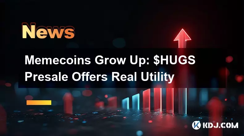 Memecoins Grow Up : la prévente $ HUGS offre une réelle utilité Memecoins Grow Up : la prévente $ HUGS offre une réelle utilité